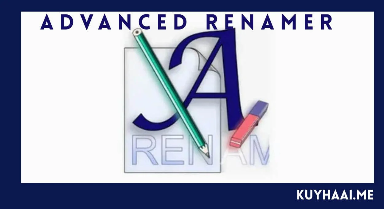 Advanced Renamer Full V4.19.26 Free Download - Kuyhaa! screenshot